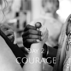 DAY 2 COURAGE